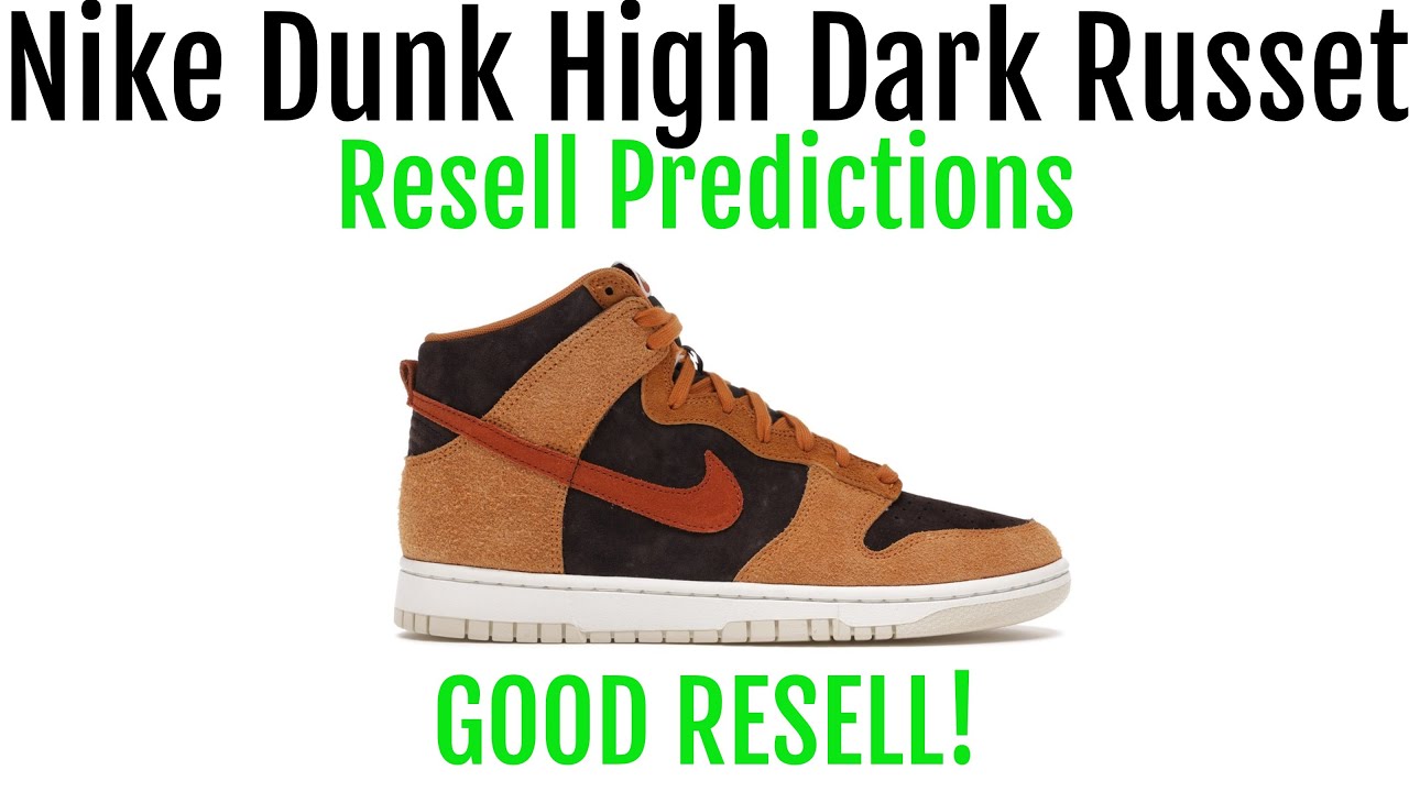 Nike Dunk High Dark Russet - Resell Predictions - Good Resell! Good Personals!