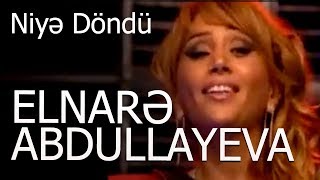 Elnarə Abdullayeva- Niyə Döndü Resimi