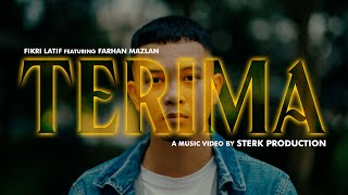 Fikri Latif Ft. Farhan Mazlan - Terima Official Mv Sterk Production