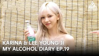 [Vietsub] KARINA & LEE YOUNG JI - NO PREPARE/MY ALCOHOL DIARY EP.19