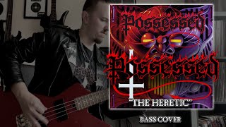 POSSESSED - &quot;The Heretic&quot; | Bass Cover