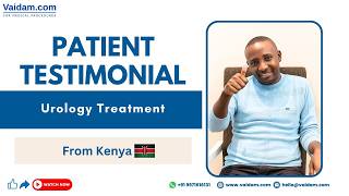 Kenya Patient’s Kidney Cyst Treatment Experience in India | Vaidam Health