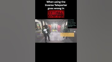 When Using the Inverse Teleporter Goes Wrong in Lethal Company