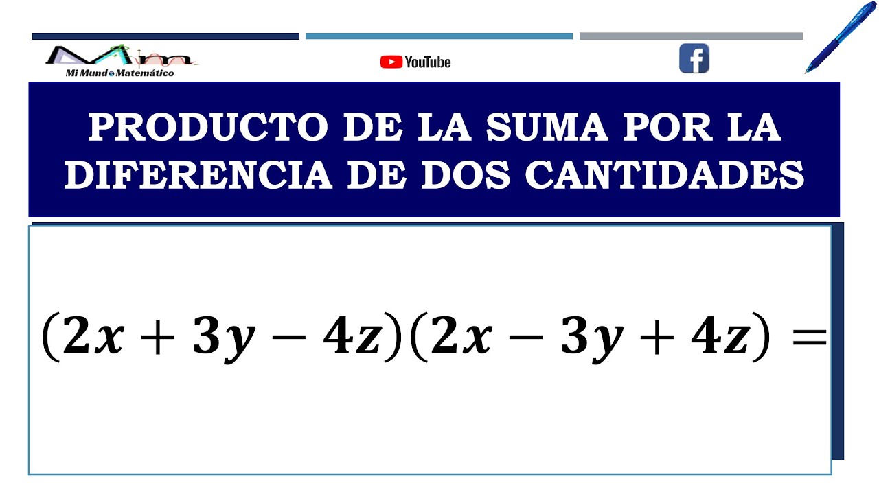 PRODUCTO DE LA SUMA POR LA DIFERENCIA DE DOS CANTIDADES - YouTube