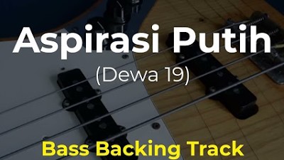 Dewa 19 - Aspirasi Putih (Bass Backing Track)
