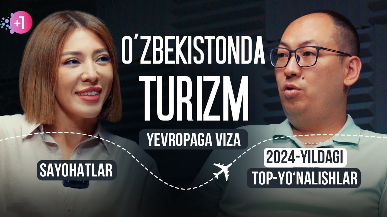 O‘zbekistonda turizm: sayohatlar, Yevropaga viza va 2024-yildagi top-yo‘nalishlar
