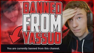 YASSUO BANNED ME !