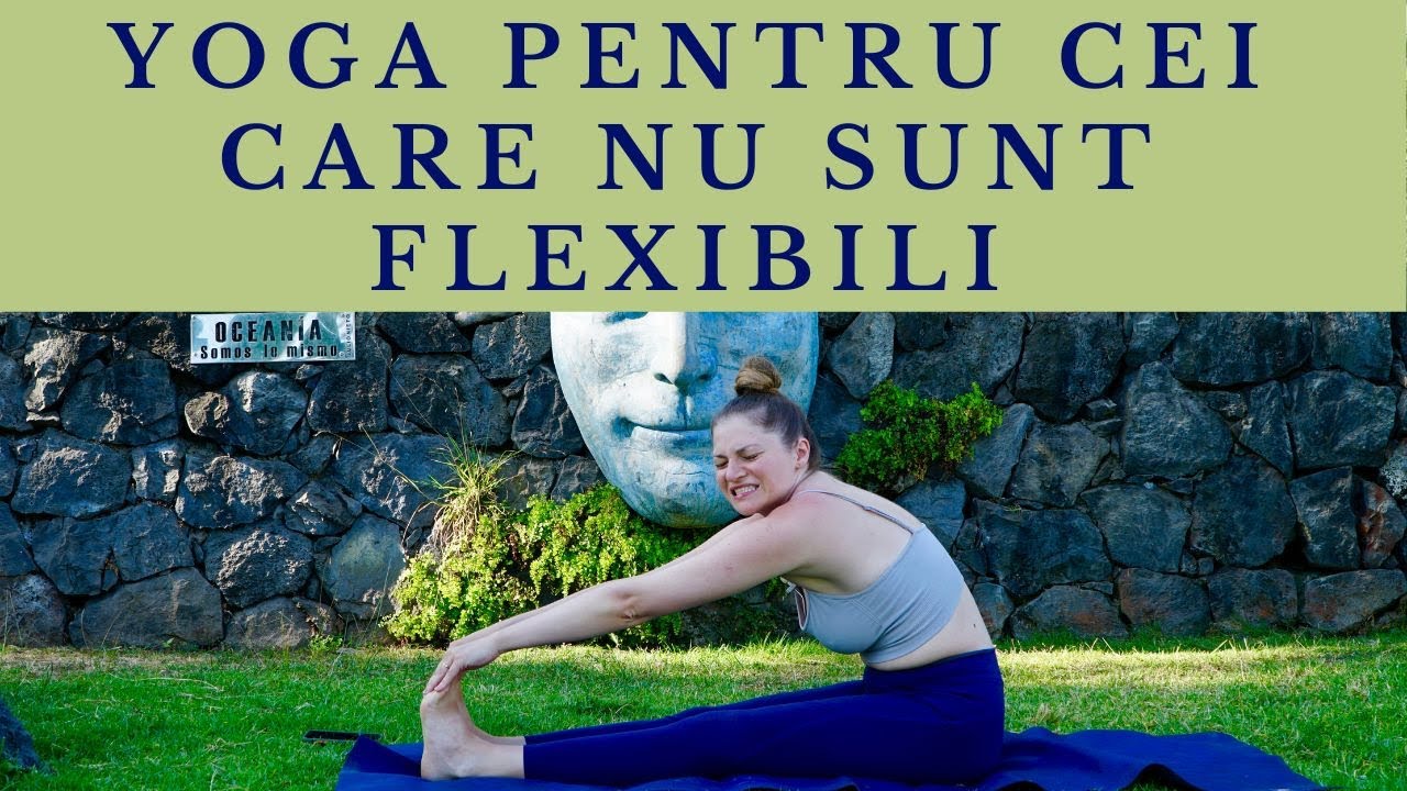 Yoga Pentru Cei Care Nu Sunt Flexibili