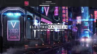 Sweeper - You dont know @ElectroMadness