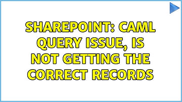 Sharepoint: CAML query issue, is not getting the correct records (2 Solutions!!)