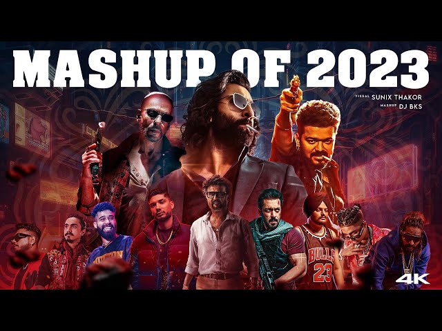 Mashup of 2023 | DJ BKS  & Sunix Thakor | Year End Mashup (125+ Songs of 2023) class=