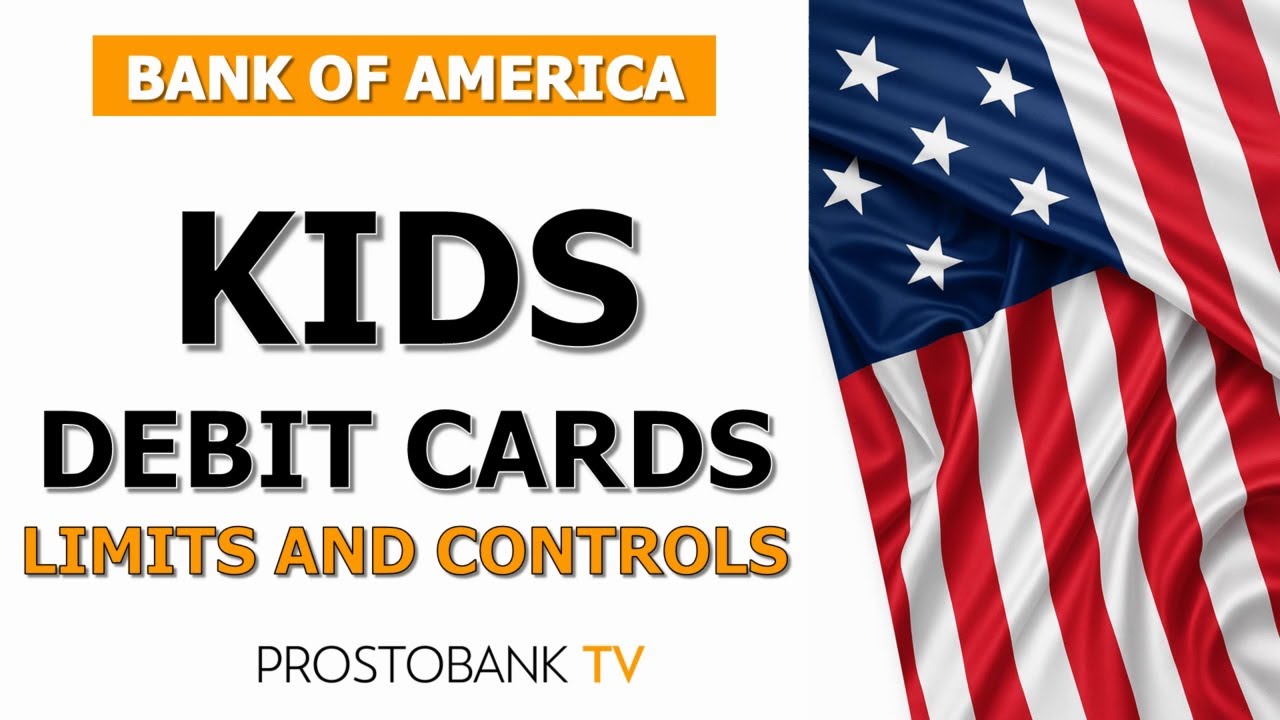 How to Set Spending Limits and Controls on Bank of America Kids Debit Cards