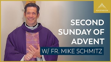 Second Sunday of Advent - Mass with Fr. Mike Schmitz