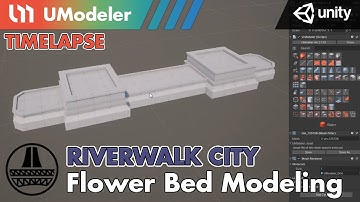 3D Modeling in Unity - Timelapse of Modeling a Flower Bed in Riverwalk City with UModeler.