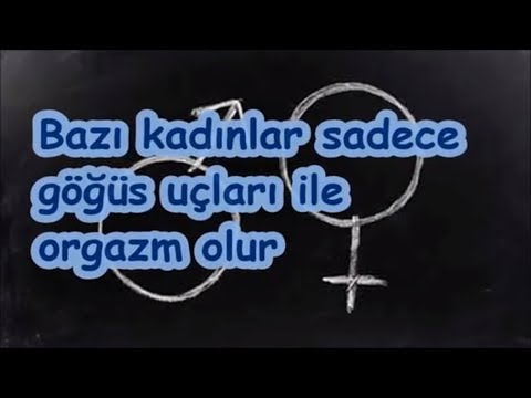 Bazı kadınlar sadece göğüs uçları ile orgazm olur