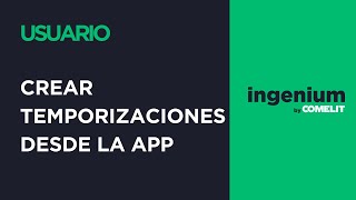 Ingenium Support | Crear temporizaciones desde App screenshot 3