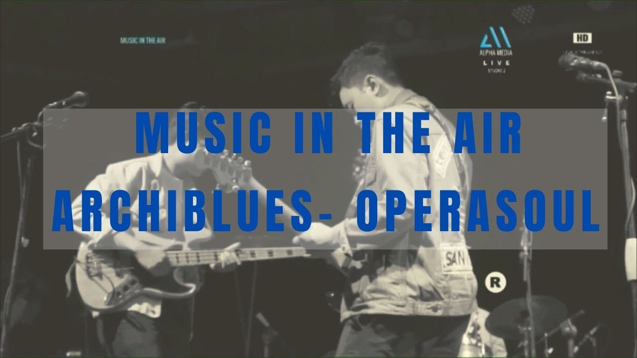 Archiblues - Opera Soul (Live Perform)