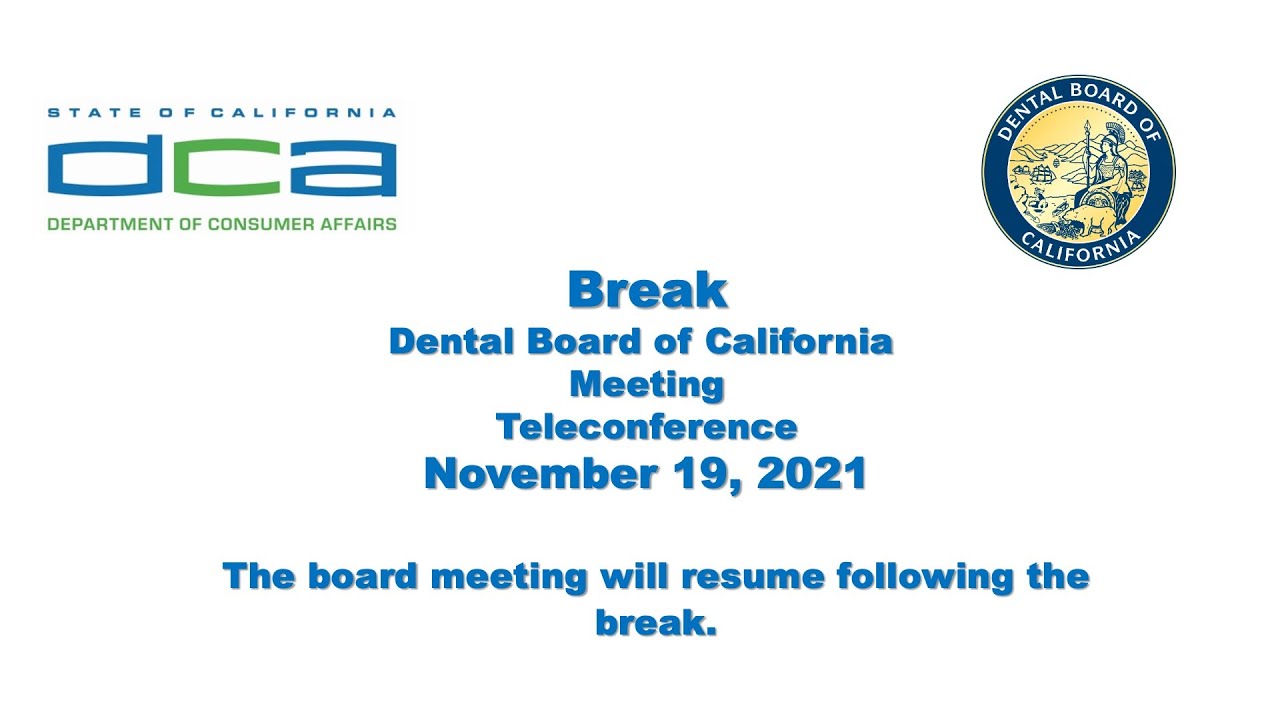 Dental Board of California Meeting (part 2 of 2) November 19, 2021