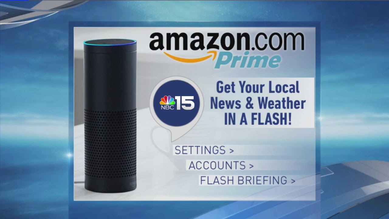 Get NBC 15 News flash briefings on your Amazon Alexa device NBC 15