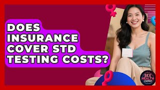 Does Insurance Cover STD Testing Costs - Sex Health Expert
