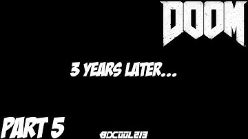 Doom 2016 Gameplay Walkthrough Part 5 Campaign Mission 5 3 Years Later... - Xbox One Lets Play