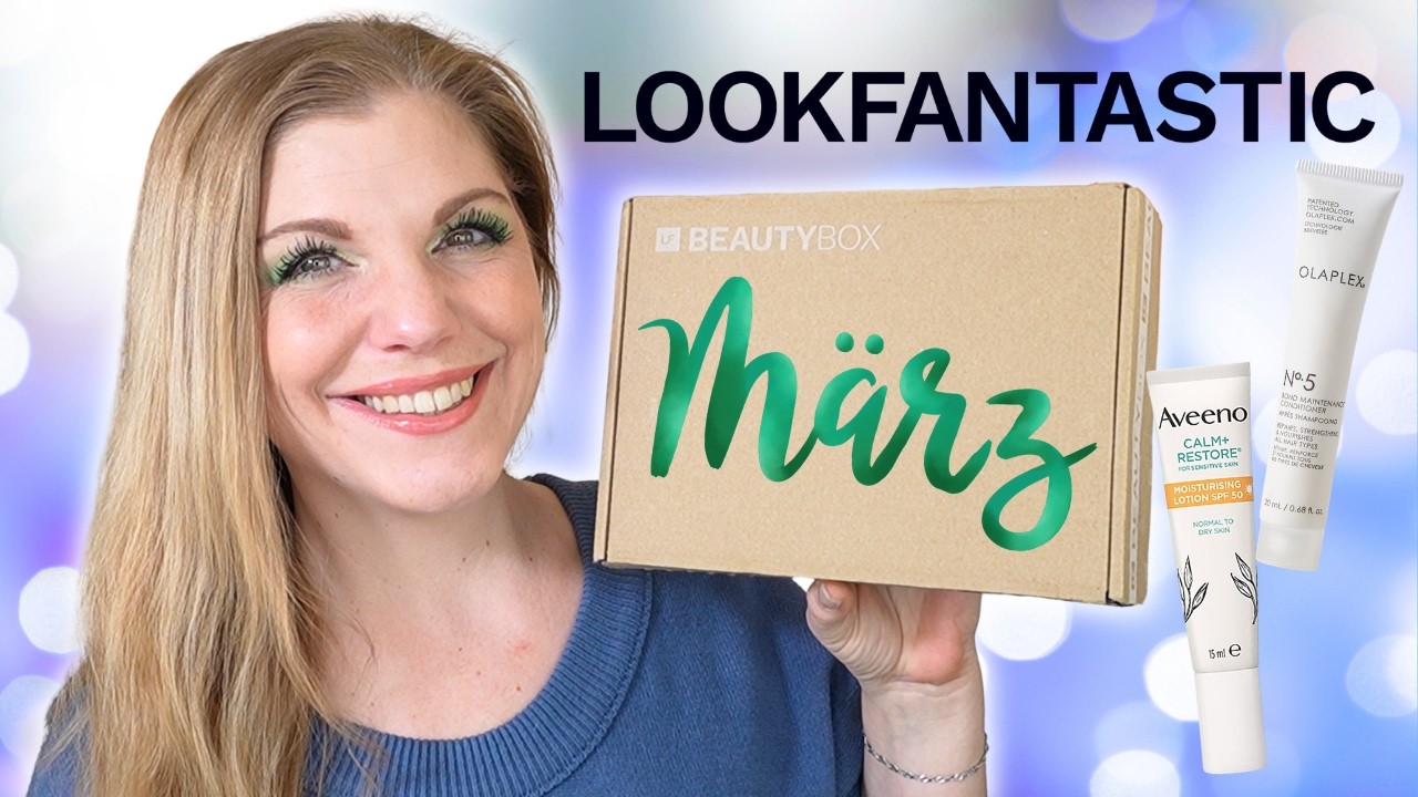 LOOKFANTASTIC März 2026 Unboxing ✨ (+ VERLOSUNG 🎁)