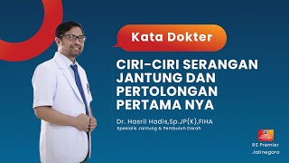 CIRI-CIRI SERANGAN JANTUNG DAN PERTOLONGAN PERTAMA NYA - KATA DOKTER HASRIL