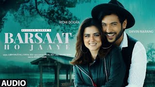 Jubin Nautiyal: Barsaat Ho Jaaye | Love Song 2022 | Shivin N, Ridhi D| Payal D, Rashmi V | Bhushan K