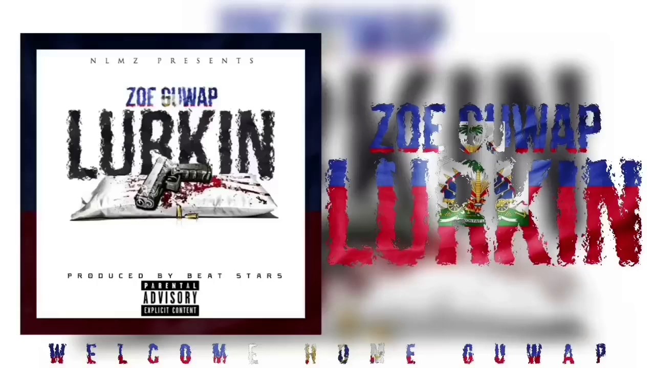 Zoe Guwap - Lurkin #Welcome Home Guwap