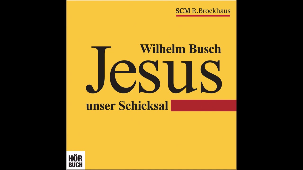 Wilhelm Busch   Jesus unser Schicksal HÖRBUCH