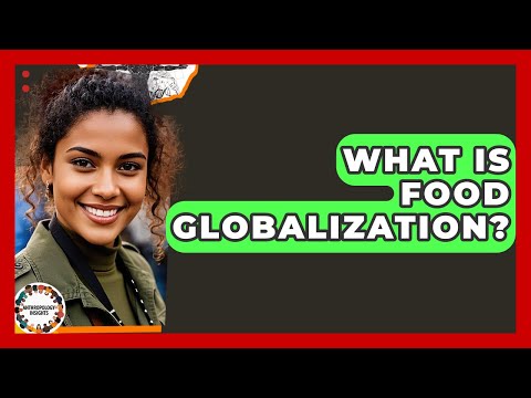 What Is Food Globalization