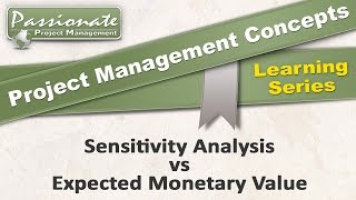 Project Management Concept #26: Sensitivy Analysis vs EMV Analysis