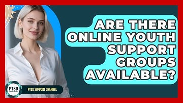 Are There Online Youth Support Groups Available? - PTSD Support Channel