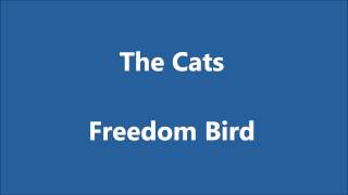 Miniatura de vídeo de "The Cats - Freedom Bird"