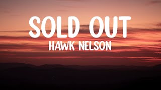 Hawk Nelson - Sold Out (Lyrics)