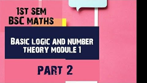 1st sem Bsc mathematics Basic logic and number theory module 1 part 2 Calicut University