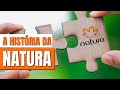 A HISTÓRIA COMPLETA DA MARCA NATURA | A marca que mais se PREOCUPA com o FUTURO no Brasil