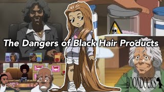 Boondocks Exposed the Toxic Hair Industry