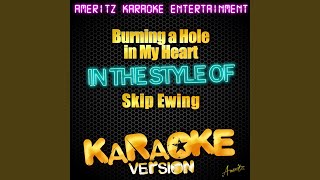 Video thumbnail of "Ameritz Karaoke - Burning a Hole in My Heart (In the Style of Skip Ewing) (Karaoke Version)"
