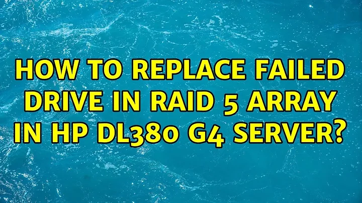 How to replace failed drive in RAID 5 array in HP DL380 G4 server? (3 Solutions!!)