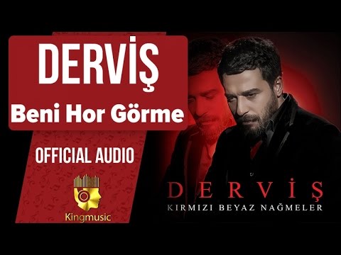 Derviş - Beni Hor Görme - ( Official Audio )