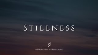 Stillness - Instrumental Worship Music for Prayer
