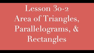 Lesson 30-2 Area of Triangles, Rectangles, and Parallelograms