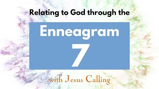 Relating to God Through Enneagram 7: The Enthusiast