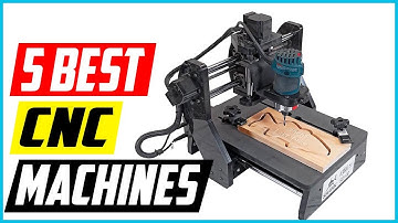 Top 5  Best CNC Machines Review 2022