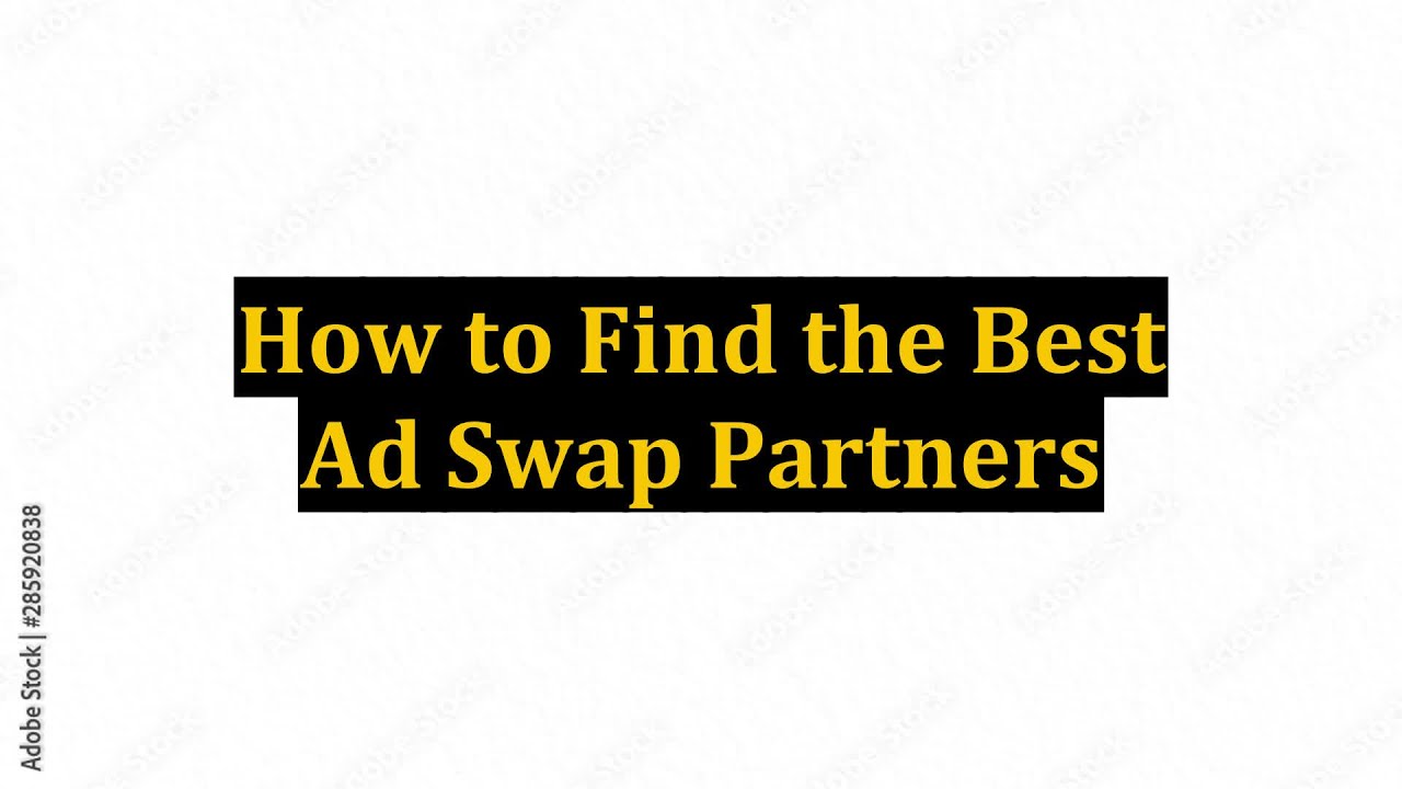 How to Find the Best Ad Swap Partners