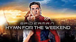 Spider-man | Hymn For The Weekend ( Tobey )