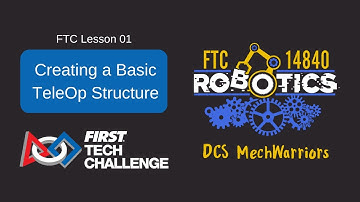 FTC Lesson 01 - Creating a Basic TeleOp Structure for FIRST Tech Challenge (2023)