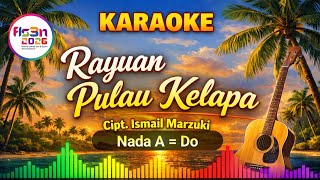 Karaoke Minus One Akustik Rayuan Pulau Kelapa Nada A=Do Cipt. Ismail Marzuki