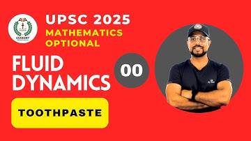 UPSC Maths Optional | Fluid Dynamics - L001 - Toothpaste